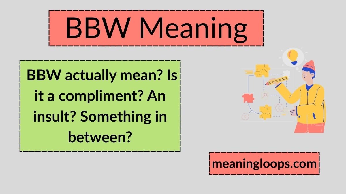 BBW Meaning: What It Really Means, Where It Came From, and How People Use It Today