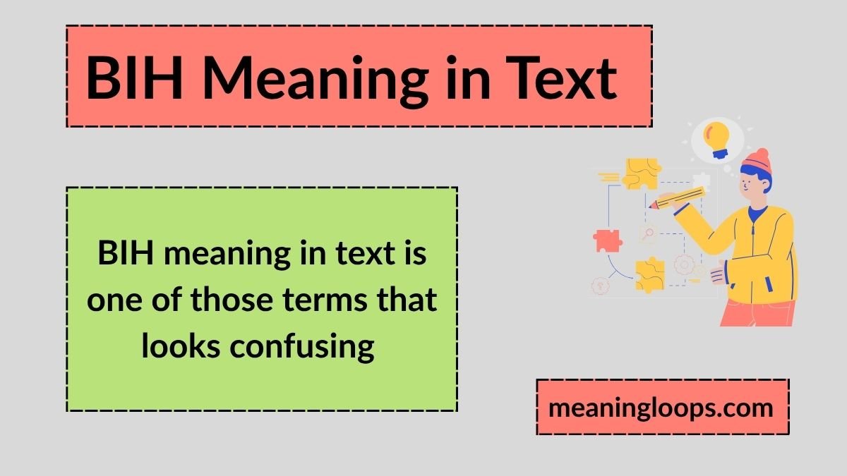 BIH Meaning in Text Explained (Simple & Clear Answer)