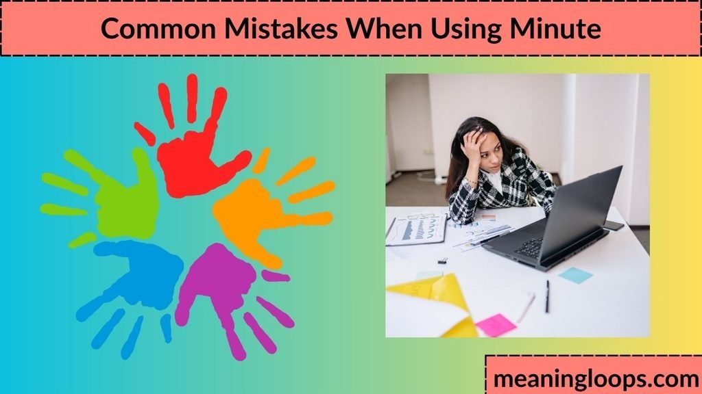 Common Mistakes When Using Minute