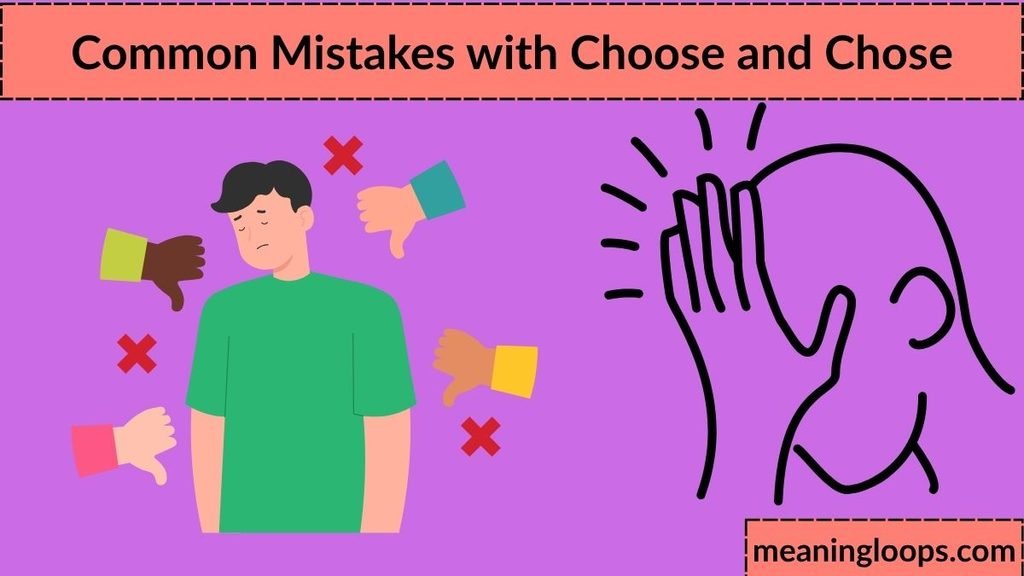 Common Mistakes with Choose and Chose