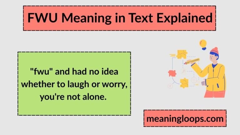 FWU Meaning in Text Explained: Full Guide, Uses, Examples & Slang Meaning