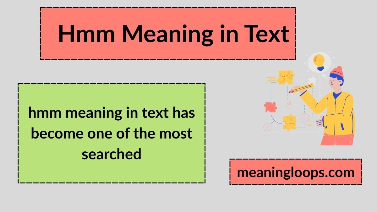 Hmm Meaning in Text: What It Really Means in Chats, Messages & Social Media