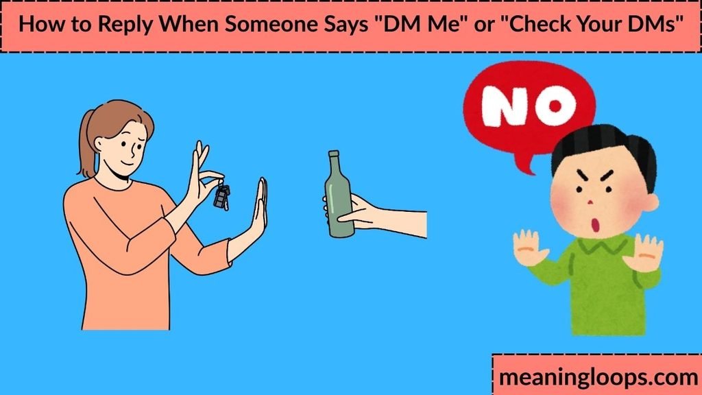 How to Reply When Someone Says "DM Me" or "Check Your DMs"
