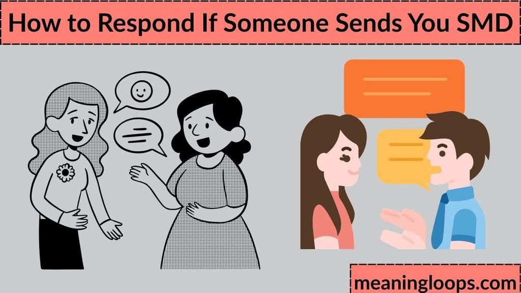 How to Respond If Someone Sends You SMD
