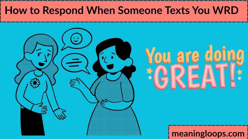 How to Respond When Someone Texts You WRD