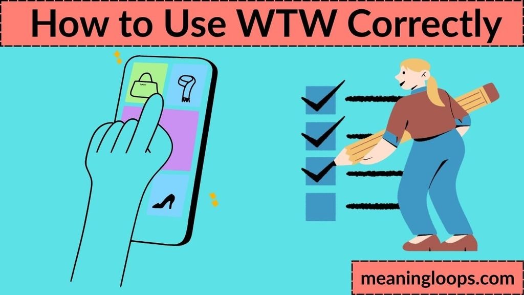 How to Use WTW Correctly