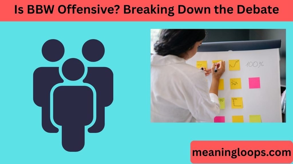 Is BBW Offensive? Breaking Down the Debate