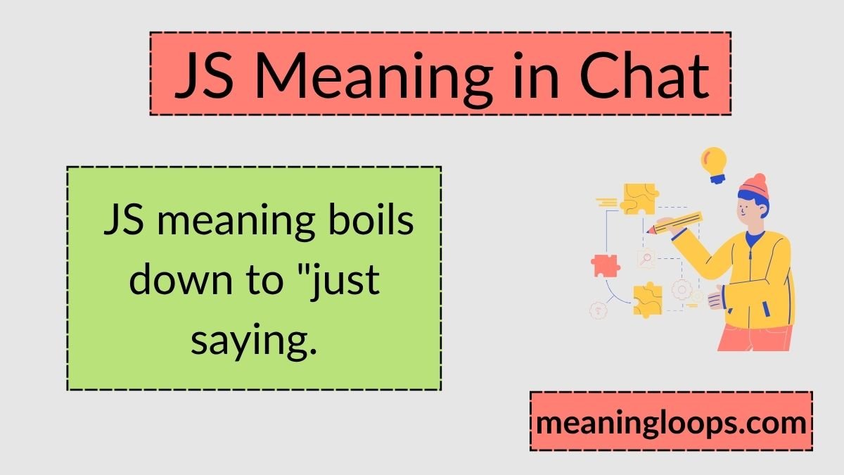 JS Meaning in Chat: What Does JS Mean in Texting and Online Conversations?