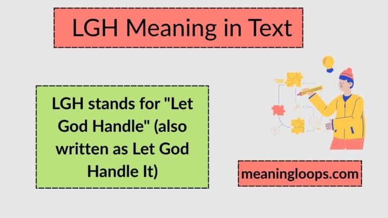 LGH Meaning in Text: What It Really Means and How to Use It Naturally