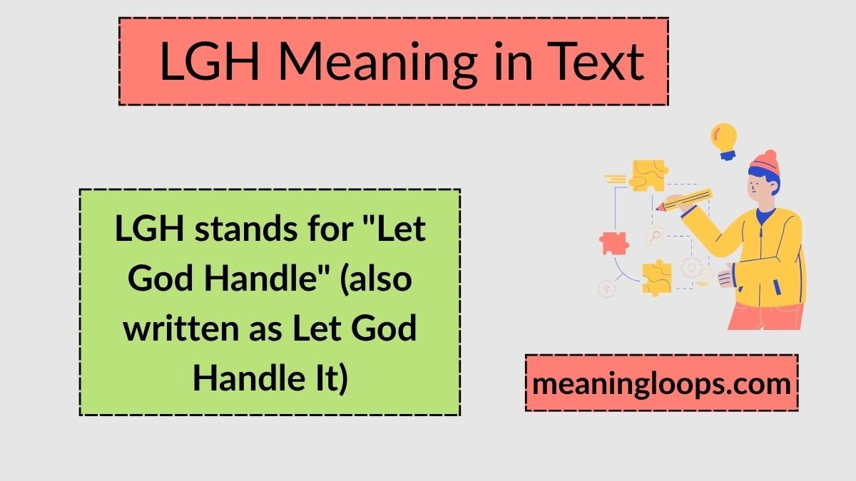 LGH Meaning in Text: What It Really Means and How to Use It Naturally