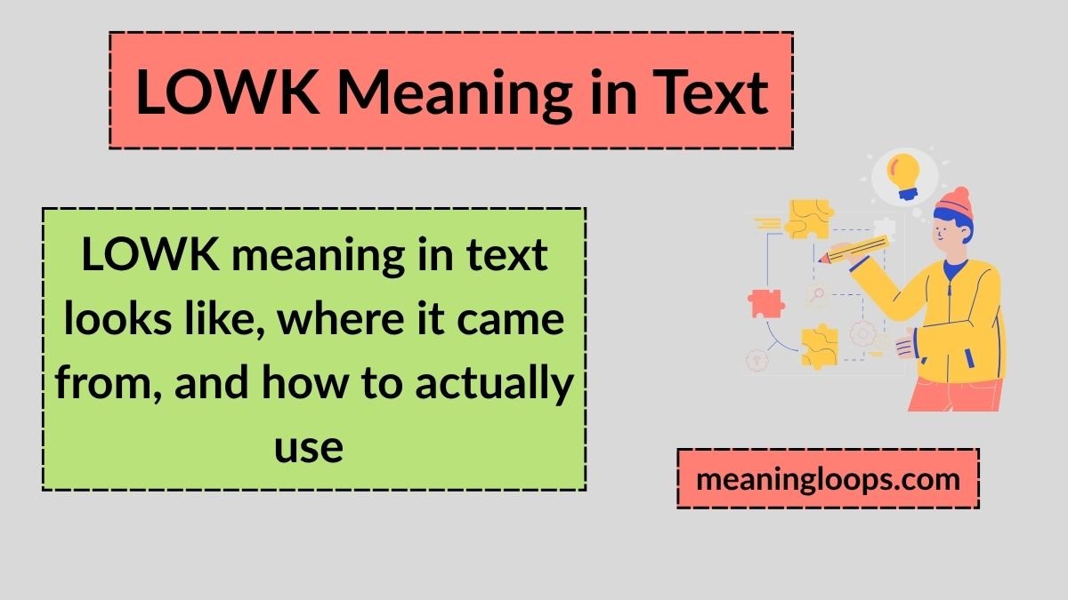 LOWK Meaning in Text: What It Really Means, How to Use It, and Real Examples