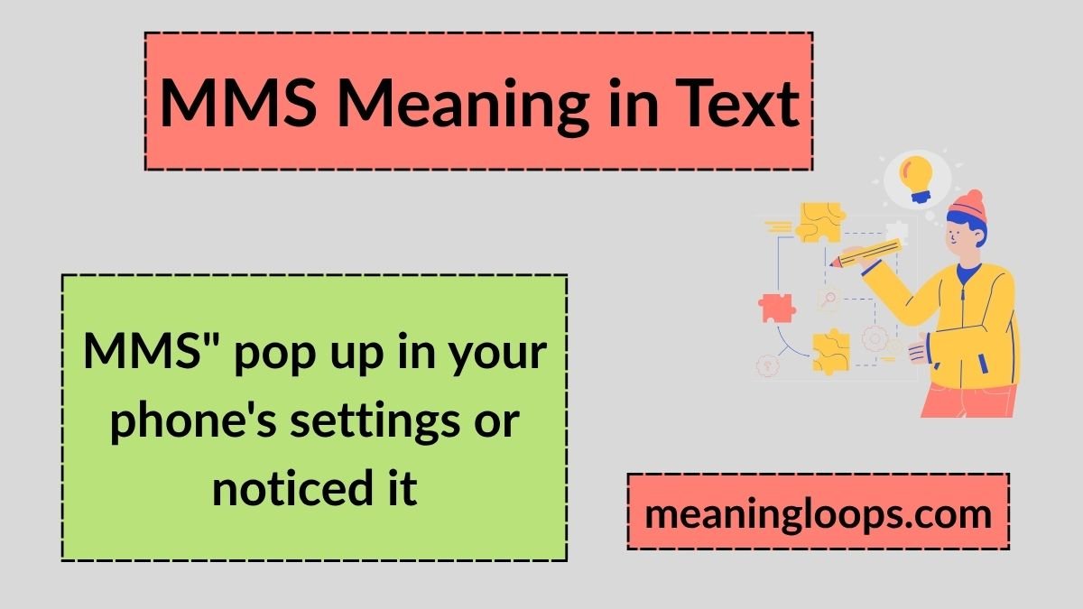 MMS Meaning in Text: Definition, Examples, and How People Use It Online