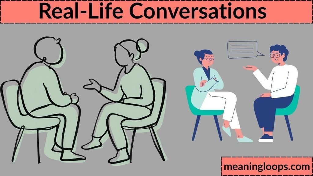 Real-Life Conversations