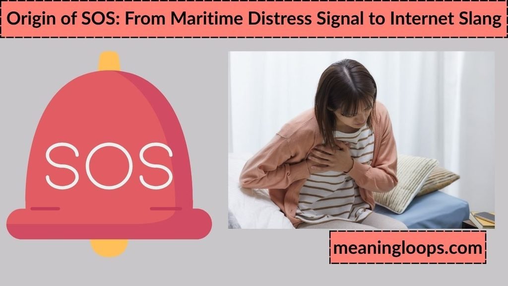 Origin of SOS: From Maritime Distress Signal to Internet Slang
