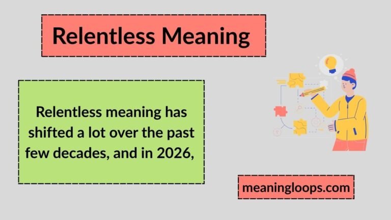 Relentless Meaning in 2026: Psychology, Usage, and Hidden Impact