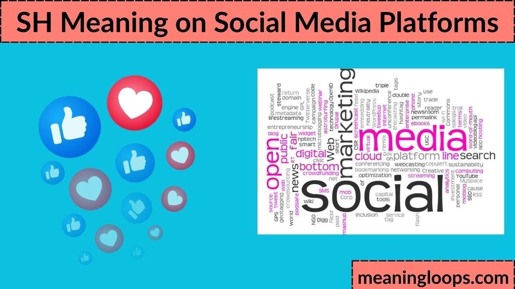 SH Meaning on Social Media Platforms