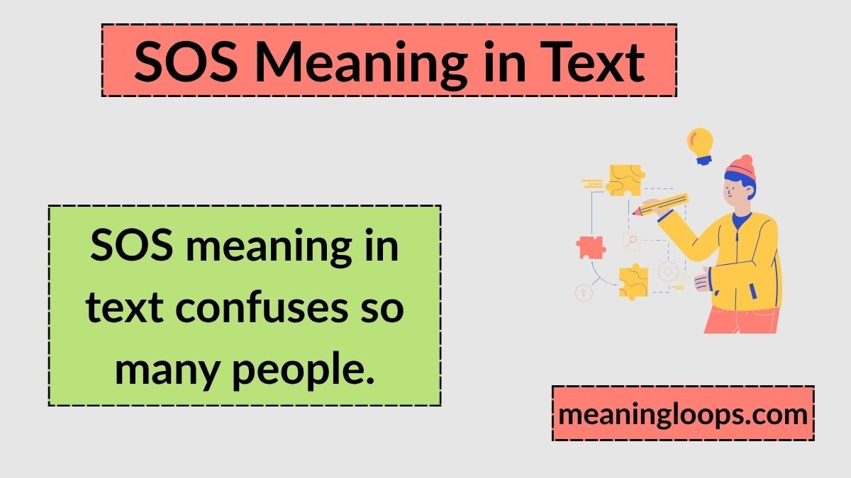 SOS Meaning in Text Messages: Definition, Origin, and Modern Slang Use