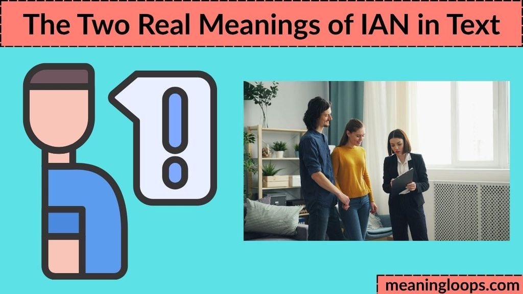 The Two Real Meanings of IAN in Text