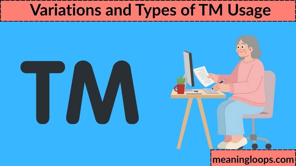 Variations and Types of TM Usage
