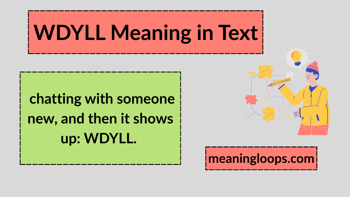 WDYLL Meaning in Text: Are You Using It the Right Way?