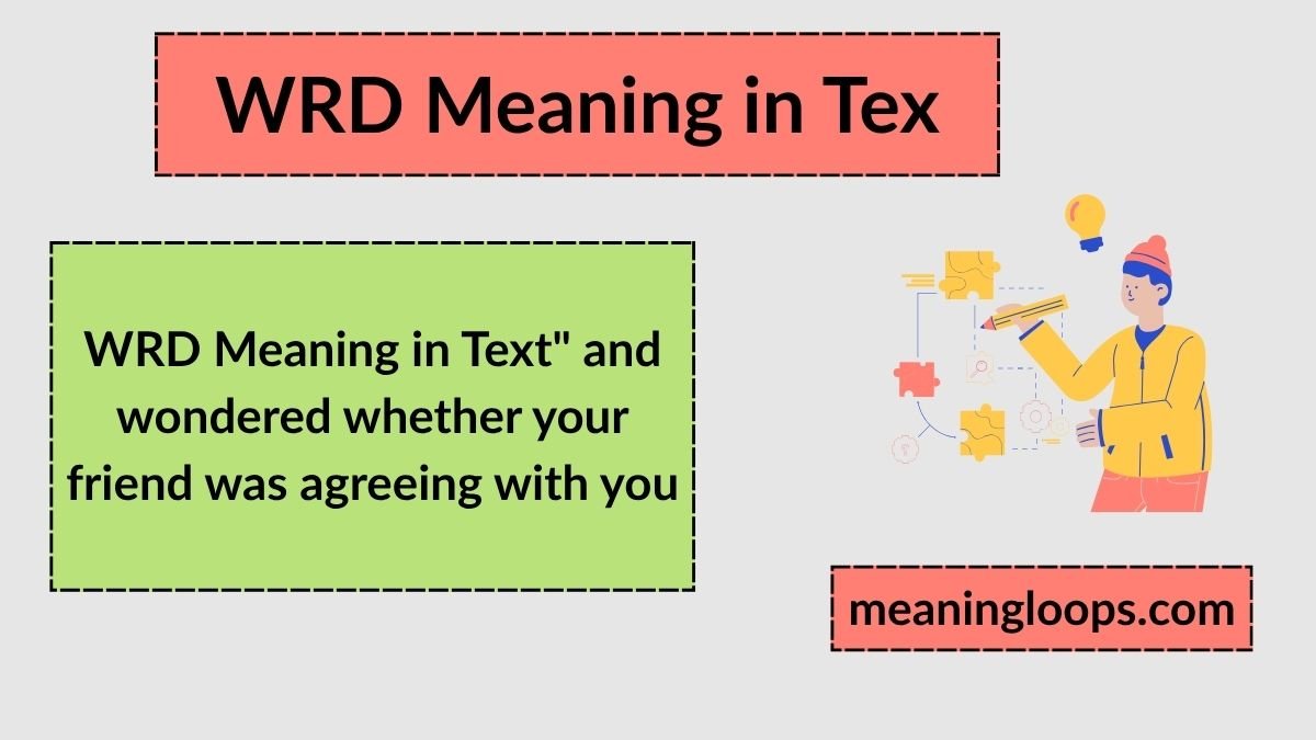 WRD Meaning in Text: What It Really Means in Chats
