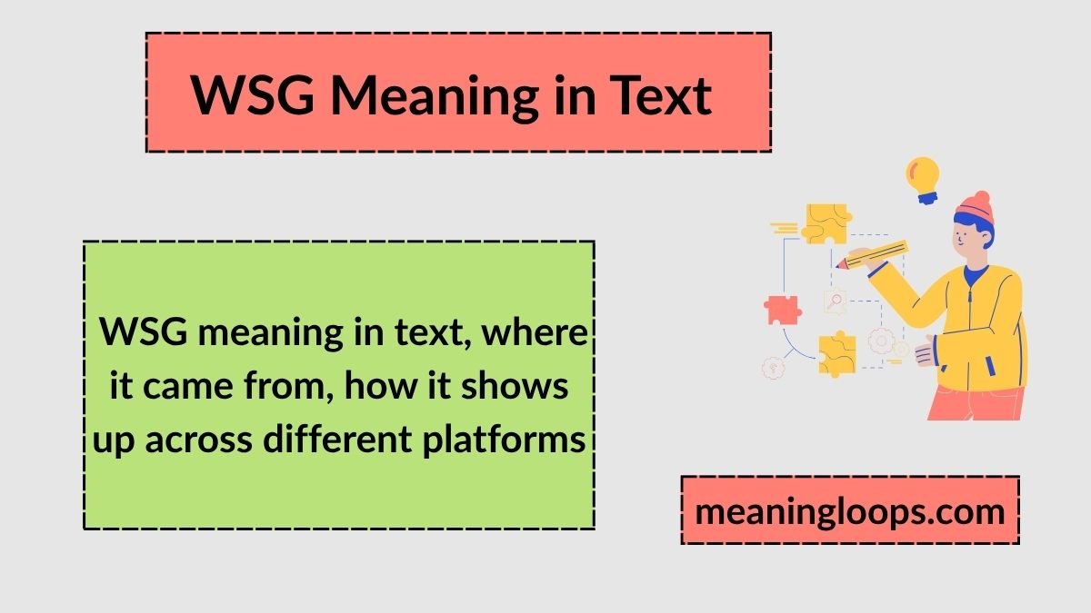 WSG Meaning in Text: What It Really Means and How People Use It Online