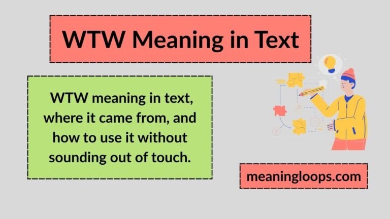 WTW Meaning in Text: What It Means, How to Use It, and Real-Life Examples