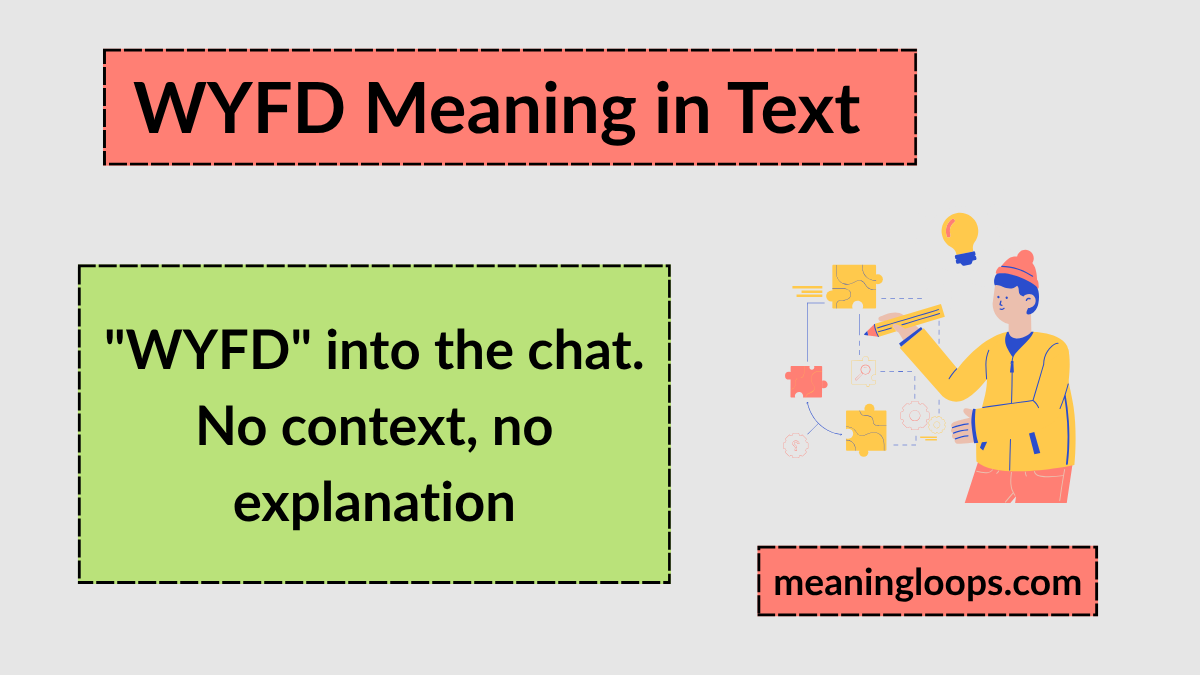WYFD Meaning in Text: What It Really Means and How to Use It