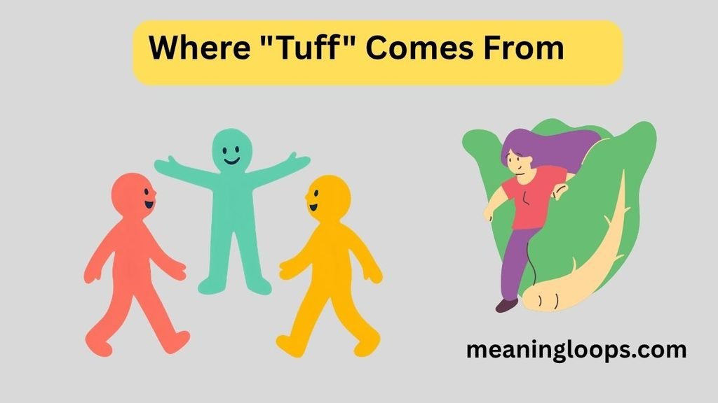 Where "Tuff" Comes From
