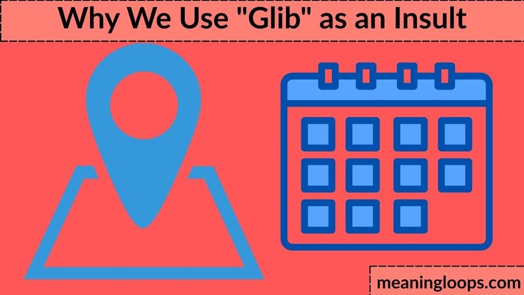 Why We Use "Glib" as an Insult