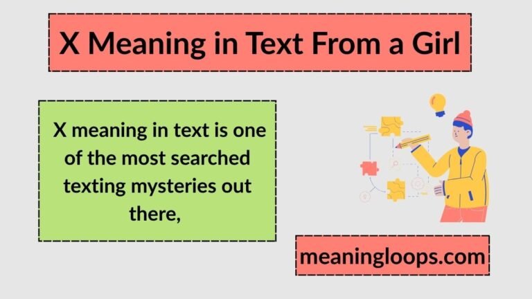 X Meaning in Text From a Girl: Is It Friendly, Flirty, or Romantic?