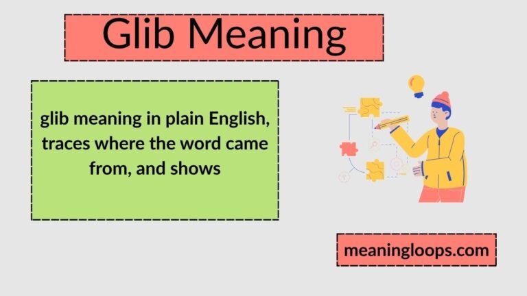 Glib Meaning: What "Glib" Really Means, How It's Used, and Why It Matters Today
