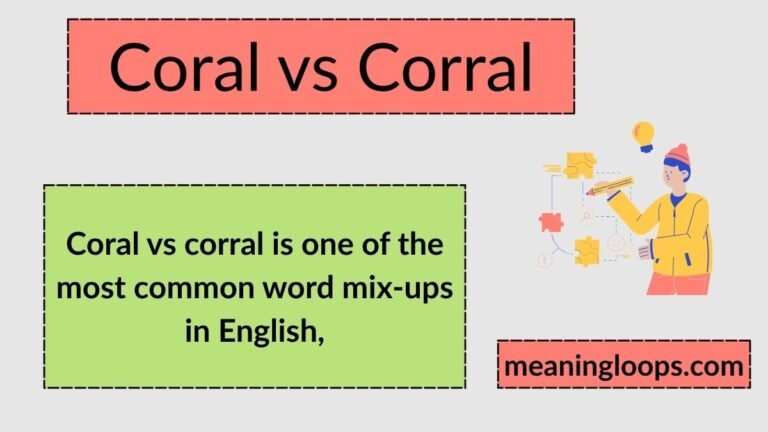 Coral vs Corral: What's the Difference?