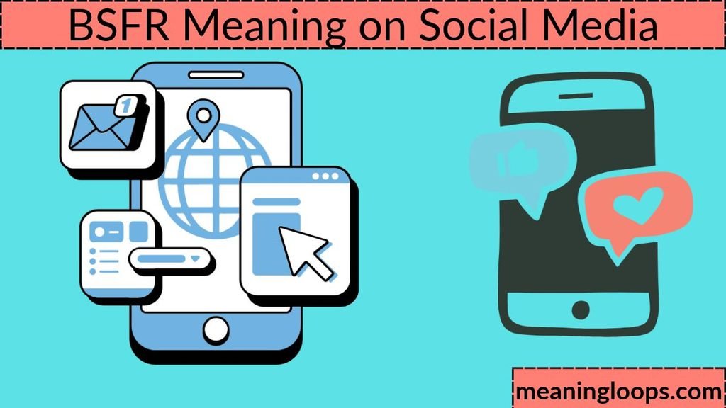BSFR Meaning on Social Media
