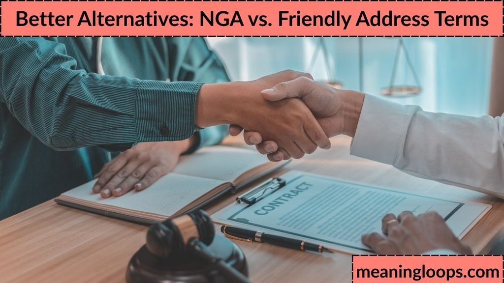 Better Alternatives: NGA vs. Friendly Address Terms