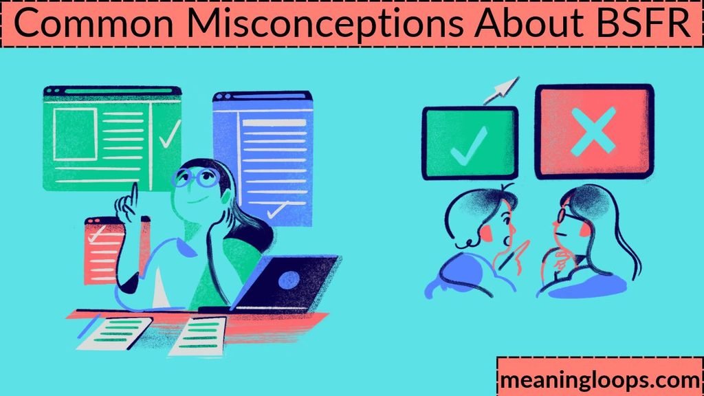 Common Misconceptions About BSFR