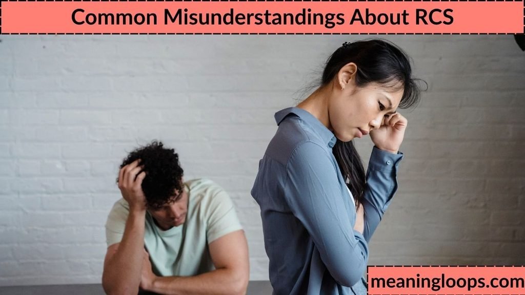 Common Misunderstandings About RCS
