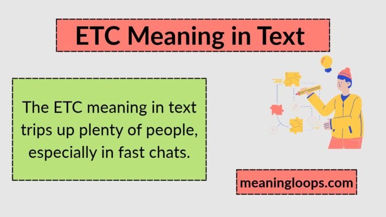 ETC Meaning in Text: What It Stands For and How to Use It