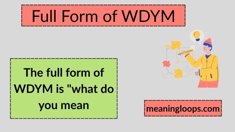 Full Form of WDYM: Meaning, Usage, Examples, and How to Respond
