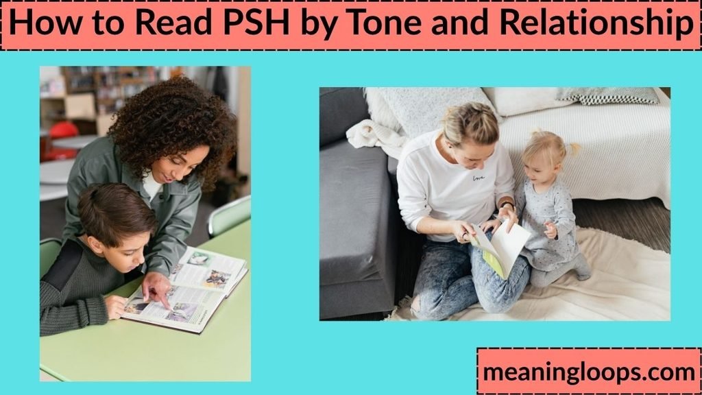 How to Read PSH by Tone and Relationship