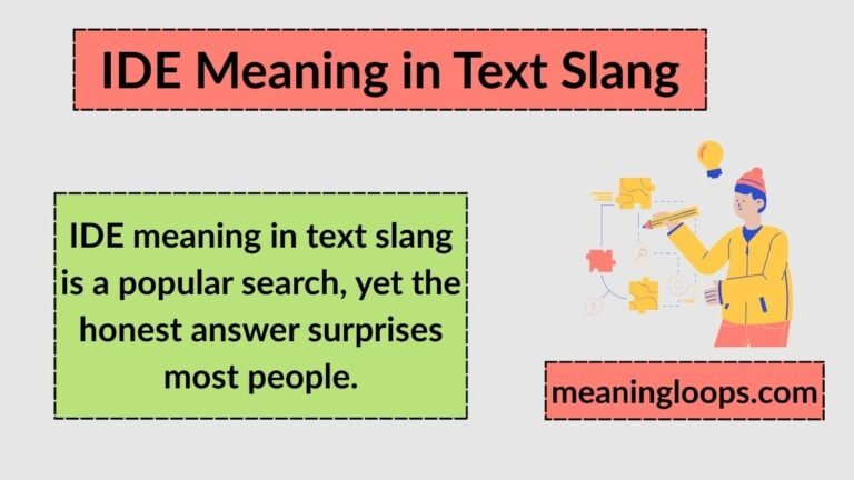 IDE Meaning in Text Slang: What It Really Means in Messages, Social Media, and Everyday Chats