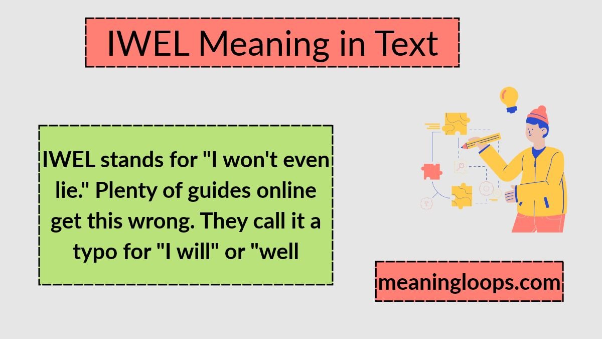 IWEL Meaning in Text: What It Really Means and How to Use It Naturally