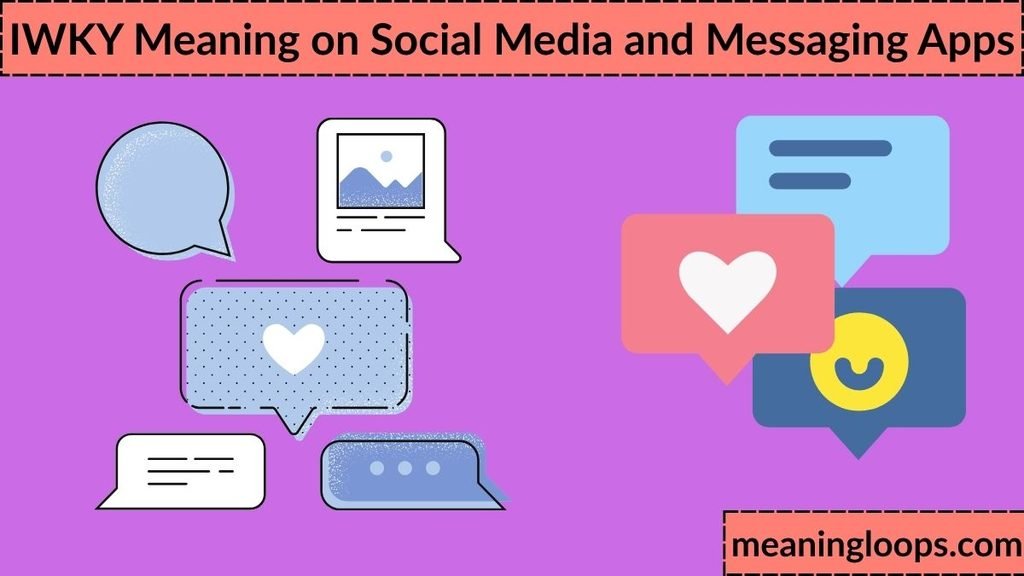 IWKY Meaning on Social Media and Messaging Apps