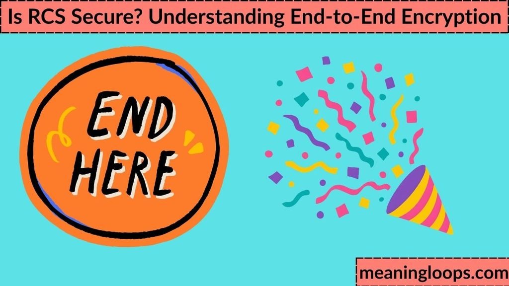 Is RCS Secure? Understanding End-to-End Encryption