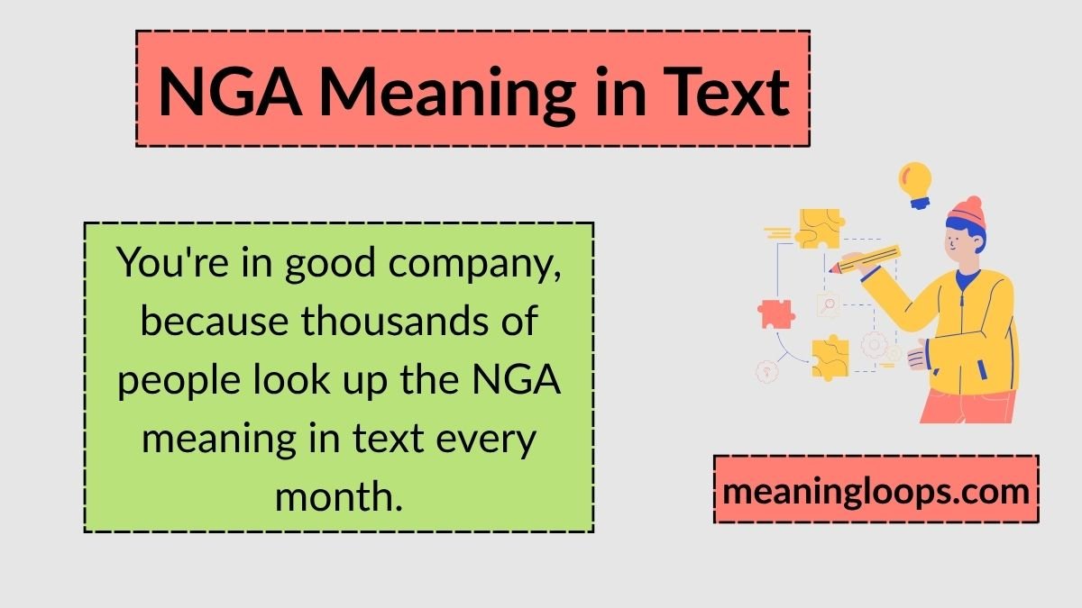 NGA Meaning in Text: What It Really Means, When to Use It, and How People Use It Today