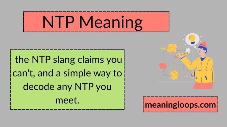 NTP Meaning: What Does NTP Mean in Text, Tech, and Daily Chat?