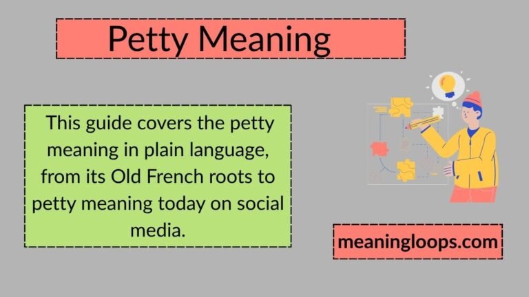Petty Meaning Today: What Does Petty Mean, Where Did It Come From, and How Do People Use It?