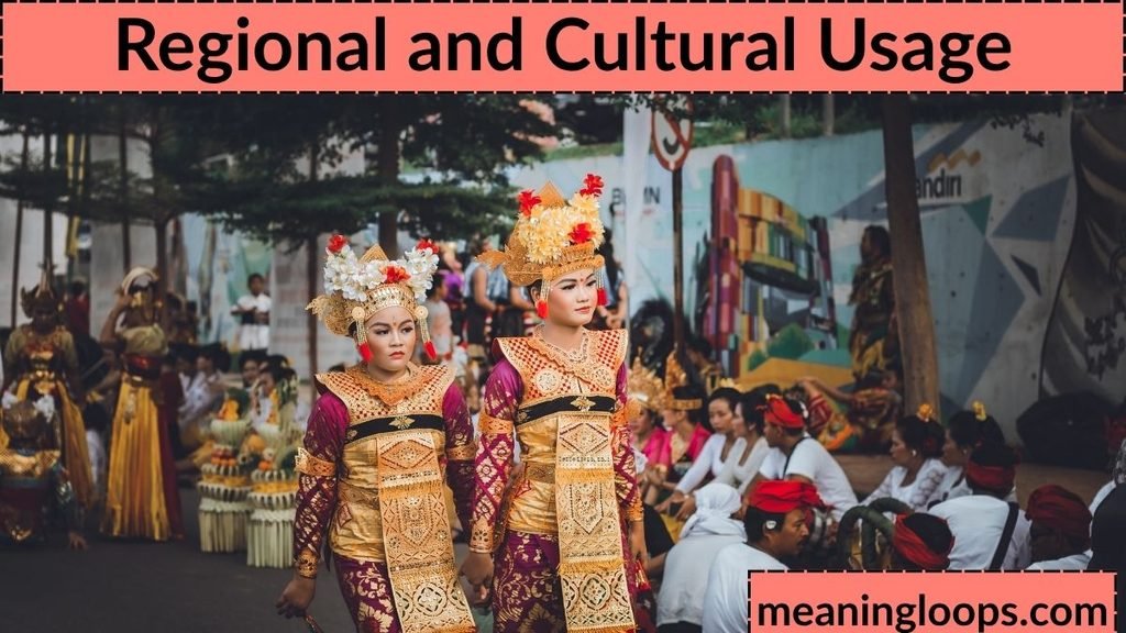 Regional and Cultural Usage