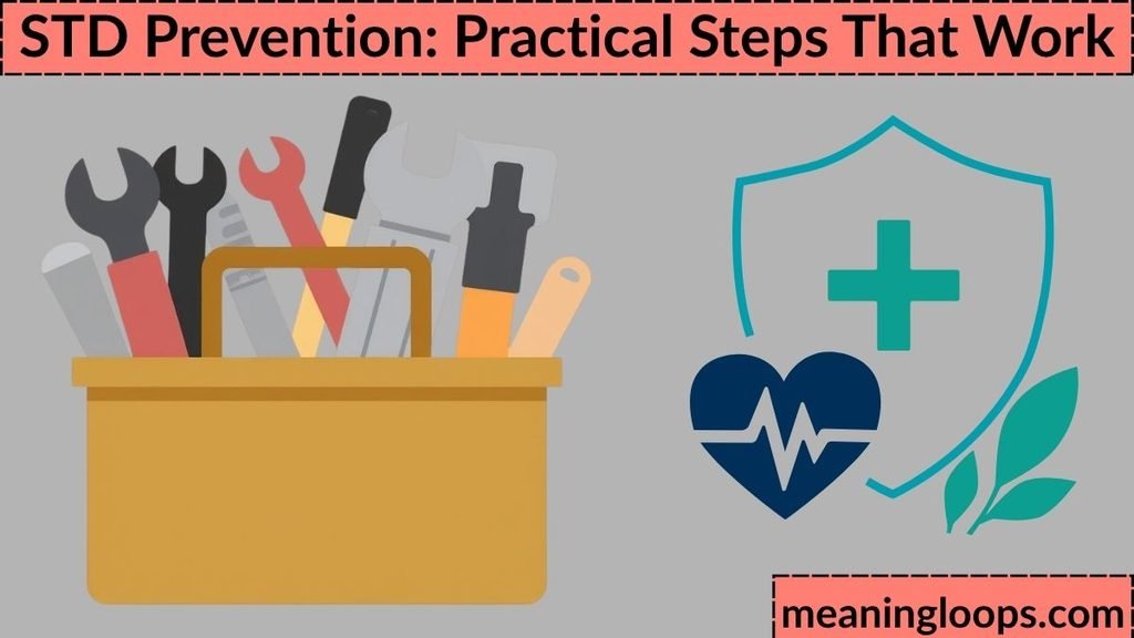 STD Prevention: Practical Steps That Work