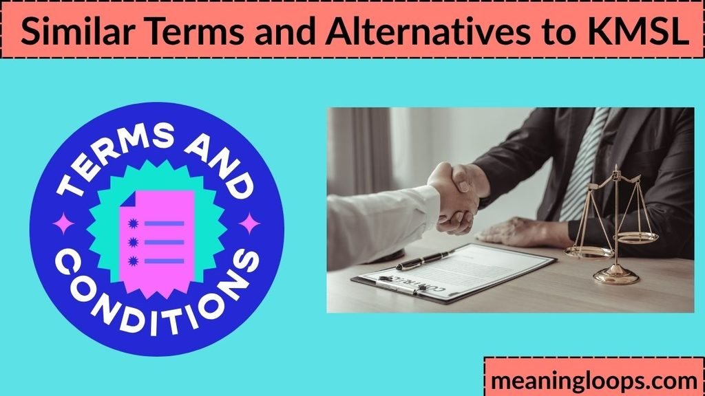 Similar Terms and Alternatives to KMSL